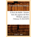 L'Élixir Du Diable: Histoire Tirée Des Papiers Du Frère Médard, Capucin. [Volume 4] (Éd.1829)