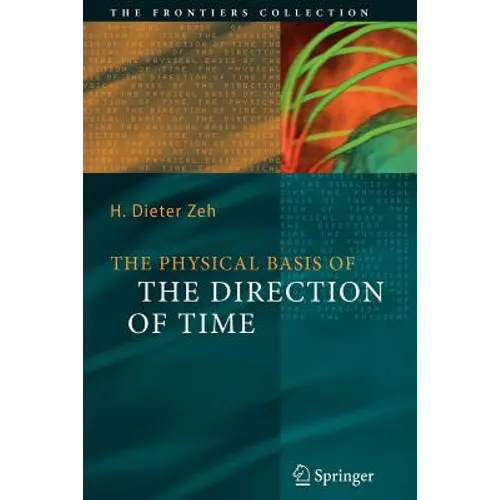 The Physical Basis of the Direction of Time