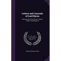 Letters and Journals of Lord Byron: With Notices of His Life, by T. Moore. Harper's Stereotype Ed