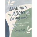 Breathing Room for My Soul: Devotions and Prayers for Women