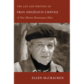 Life and Writing of Fray Angelico Chavez: A New Mexico Renaissance Man