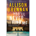 You'll Never Find Me: An Angelhart Investigations Novel
