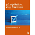 A Practical Guide to Survey Questionnaire Design and Evaluation