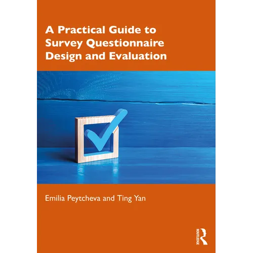 A Practical Guide to Survey Questionnaire Design and Evaluation