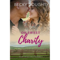 Oh Sweet Charity: Seven Virtues Ranch Romance Book 3
