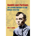 Bandits and Partisans: The Antonov Movement in the Russian Civil War