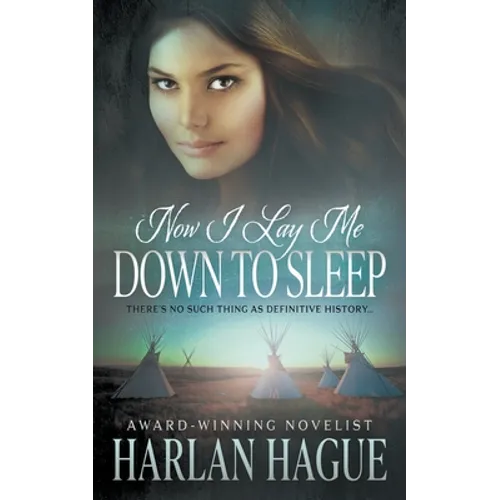 Now I Lay Me Down To Sleep: A Historical Western Romance