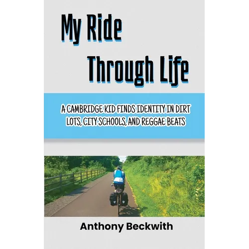 My Ride Through Life: A Cambridge Kid Finds Identity in Dirt Lots, City Schools, and Reggae Beats