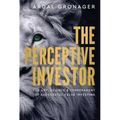 The Perceptive Investor: The Art, Science & Temperament of Successful Value Investing
