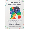 Lies with a Straight Face: Exposing the Cranks and Cons Inside the 'Ex-Gay' Industry