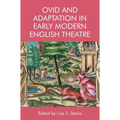 Ovid and Adaptation in Early Modern English Theatre