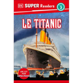 DK Super Readers Level 3 French Translation Titanic - Le Titanic