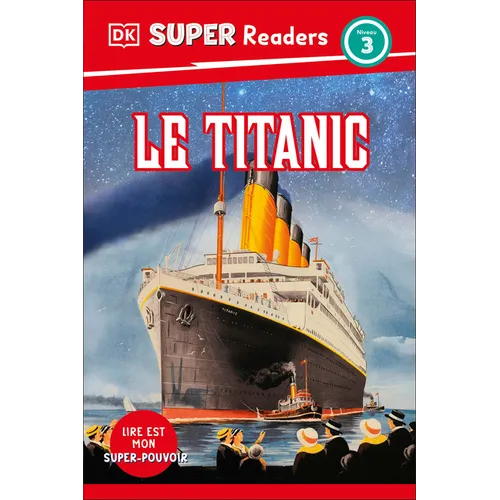 DK Super Readers Level 3 French Translation Titanic - Le Titanic