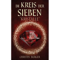 Im Kreis der Sieben: Kristalle