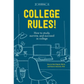 College Rules!: How to Study, Survive, and Succeed in College