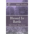 Blessed in Battle: Spiritual Warfare