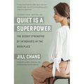 Quiet Is a Superpower: The Secret Strengths of Introverts in the Workplace