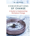 Conversations of Change: A Guide to Implementing Workplace Change