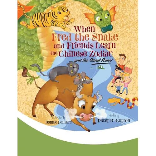 When Fred the Snake and Friends Learn the Chinese Zodiac and the Great Race