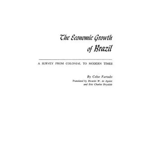 The Economic Growth of Brazil: A Survey from Colonial to Modern Times