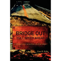 Bridge Out: Full Speed Ahead