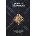 IA - Inteligencia Audiovisual: El asistente de producción que tanto necesitabas