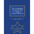 The Campaigns of World War II: Algeria-French Morocco - War College Series