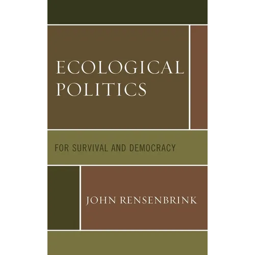 Ecological Politics: For Survival and Democracy