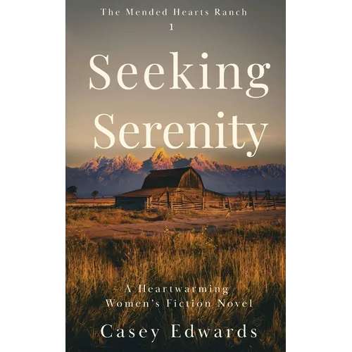 Seeking Serenity: A Heartwarming Women's Fiction Novel
