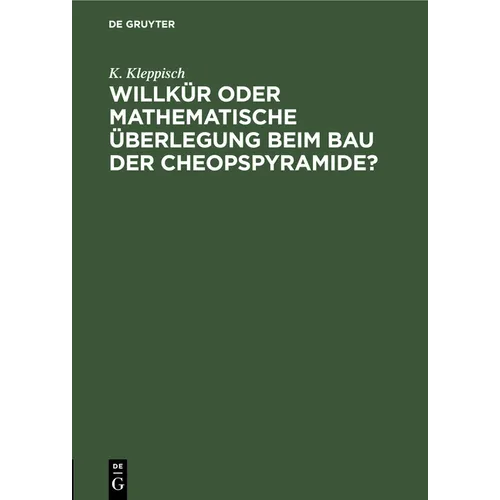 Willkür Oder Mathematische Überlegung Beim Bau Der Cheopspyramide?