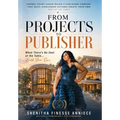 From Projects to Publisher: When There's No Seat at the Table...Build Your Own (SheEdition)