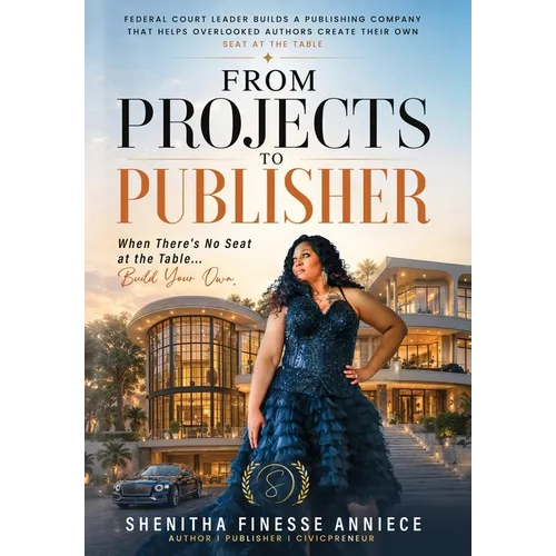 From Projects to Publisher: When There's No Seat at the Table...Build Your Own (SheEdition)