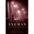 The Axeman of New Orleans: The True Story