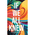 If We All Knew
