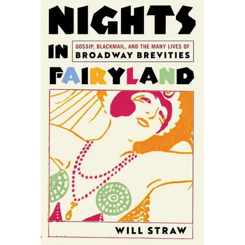 Nights in Fairyland: Gossip, Blackmail, and the Many Lives of "Broadway Brevities"