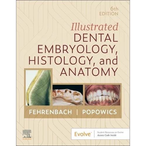 Illustrated Dental Embryology, Histology, and Anatomy