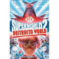 Superworld #2: Destructo World