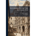 Reformers Before the Reformation: John of Goch. John of Wesel