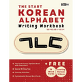 The Start Korean Alphabet Writing Workbook: Korean Consonants, Vowels & Basic Words