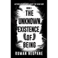 Book 1: The Unknown Existence of Being