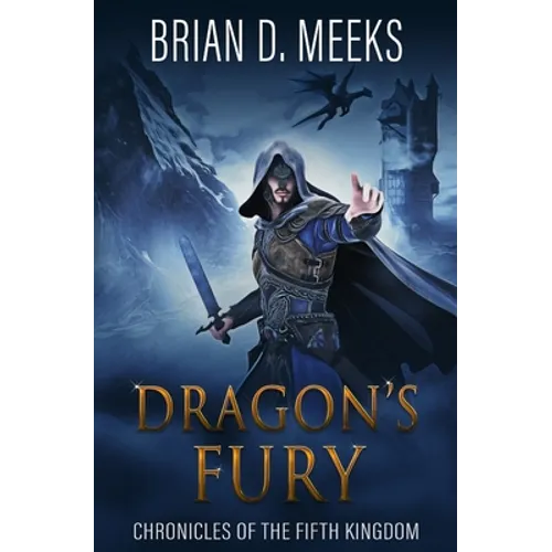 Dragon's Fury: Chronicles of the Fifth Kingdom