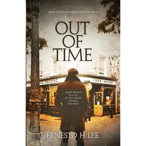 Out of Time: The Dream Traveler Book One