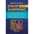 Dropshipping: 2 in 1: The A-Z guide on the Art of Product Research, Creating Passive Income, Financial Freedom with E-commerce, Shopify and Scaling it