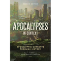 Apocalypses in Context, 2nd Edition: Apocalyptic Currents Through History