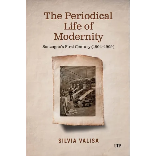 The Periodical Life of Modernity: Sonzogno's First Century (1804-1909)