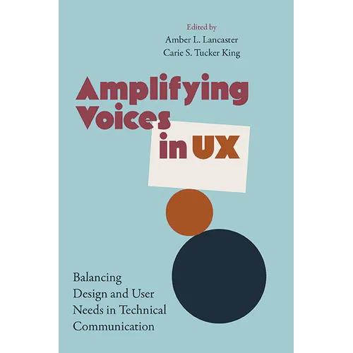 Amplifying Voices in UX: Balancing Design and User Needs in Technical Communication