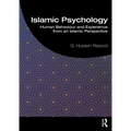 Islamic Psychology: Human Behaviour and Experience from an Islamic Perspective