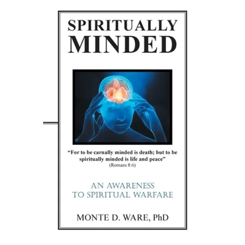 Spiritually Minded: An Awareness to Spiritual Warfare