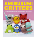 Amigurumi Critters: 25 Imaginative Crochet Designs for All Skill Levels
