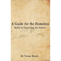 A Guide for the Homeless: Skills for Surviving the Streets